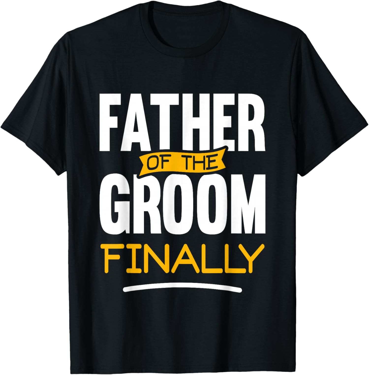 Men'S Grooming For Marriage - Pai do noivo finalmente - camiseta